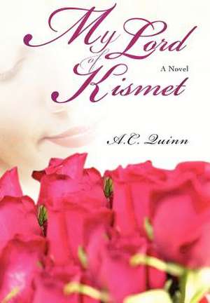 My Lord of Kismet de A. C. Quinn