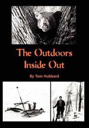 The Outdoors Inside Out de Tom Hubbard