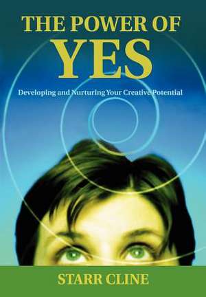 The Power of Yes de Starr Cline