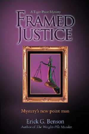 Framed Justice de Erick G. Benson