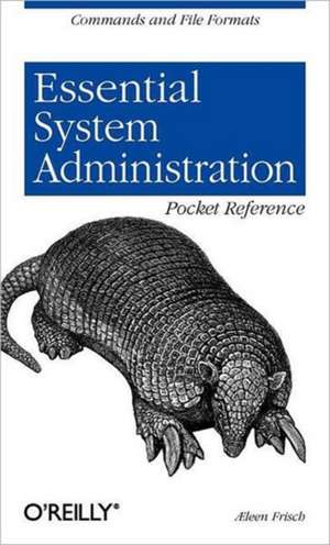 Essential System Administration Pocket Reference de Aeleen Frisch