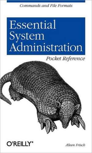 Frisch, A: Essential System Administration Pocket Reference