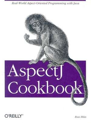 AspectJ Cookbook de Russell Miles