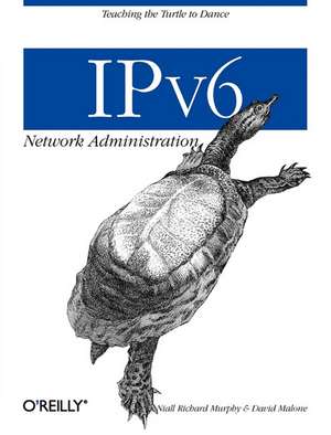 IPv6 Network Administration de Niall Richard Murphy