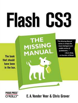 Flash CS3: The Missing Manual de Chris Glover