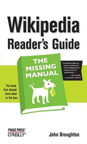 Wikipedia Readers Guide: The Missing Manual de John Broughton