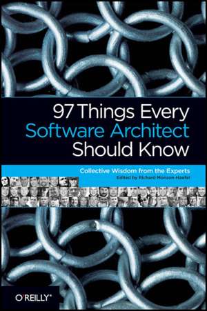 97 Things Every Software Architect Should Know de Richard Monson–haefel