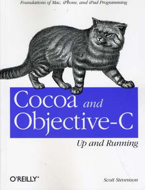 Cocoa and Objective–C – Up and Running de Scott Stevenson