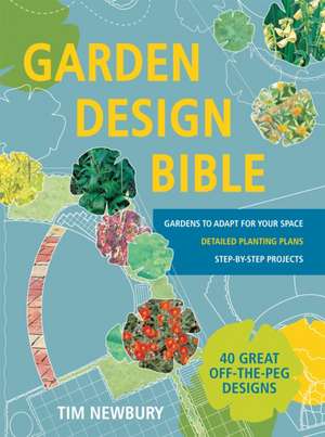 Garden Design Bible de Tim Newbury