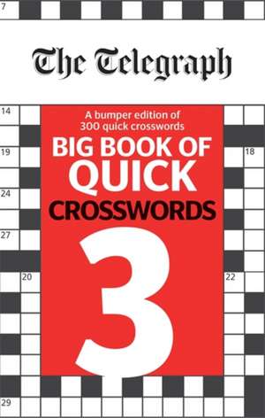 The Telegraph Big Book of Quick Crosswords 3 de Telegraph Media Group Ltd