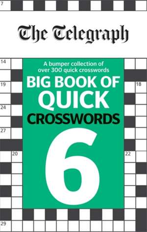 The Telegraph Big Book of Quick Crosswords 6 de Telegraph Media Group Ltd