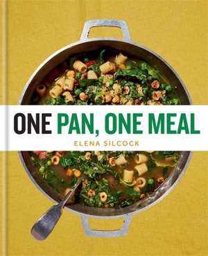 One Pan, One Meal de Elena Silcock