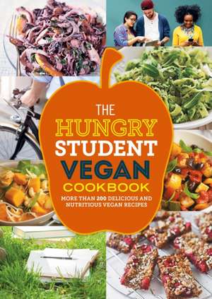 The Hungry Student Vegan Cookbook de Spruce