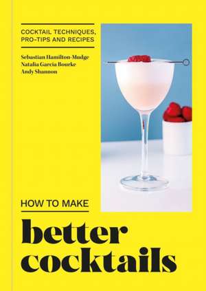 How to Make Better Cocktails de Candra