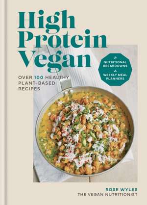 High Protein Vegan de Rose Wyles