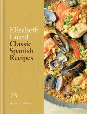 Classic Spanish Recipes de Elisabeth Luard