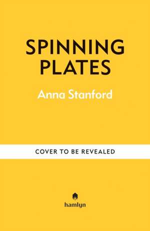 Spinning Plates de Anna Stanford