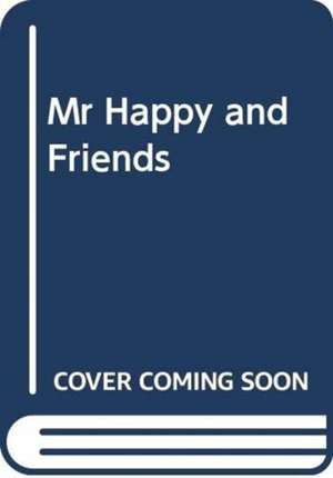 MR HAPPY AND FRIENDS de HARGREAVES ADAM