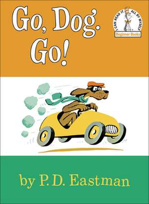 Go, Dog. Go! de P. D. Eastman