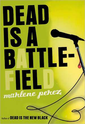 Dead Is a Battlefield de Marlene Perez