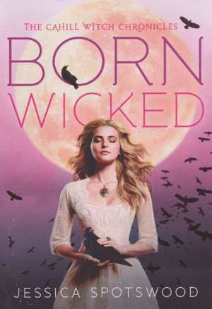 Born Wicked de Jessica Spotswood