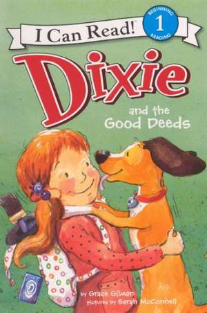 Dixie and the Good Deeds de Grace Gilman