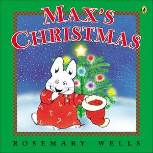 Max's Christmas de Rosemary Wells