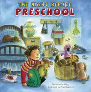 The Night Before Preschool de Natasha Wing