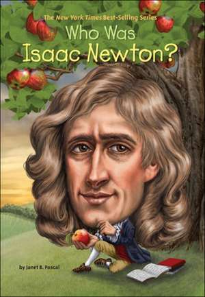 Who Was Isaac Newton? de Janet Pascal