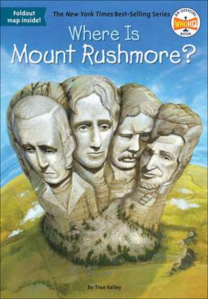 Where Is Mount Rushmore? de True Kelley