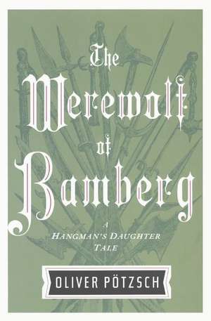 The Werewolf of Bamberg de Oliver Potzsch