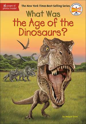 What Was the Age of the Dinosaurs? de Megan Stine