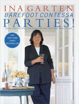 Barefoot Contessa Parties!: Ideas and Recipes for Easy Parties That Are Really Fun de Ina Garten