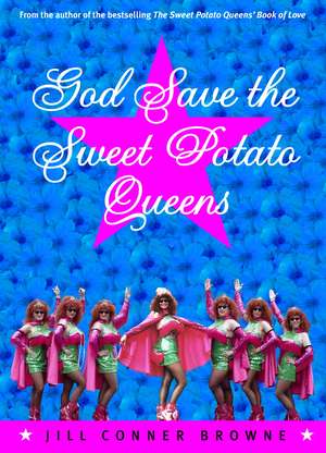 God Save the Sweet Potato Queens de Jill Conner Browne