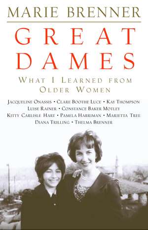 Great Dames: What I Learned from Older Women de Marie Brenner