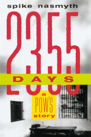 2,355 Days: A POW's Story de Spike Nasmyth