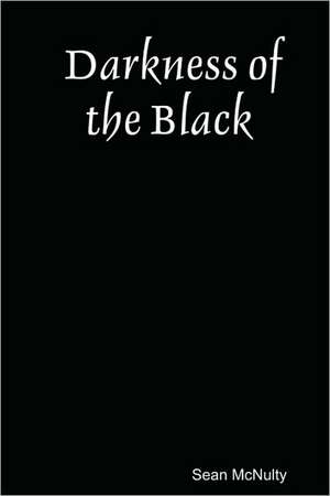 Darkness of the Black de Sean McNulty