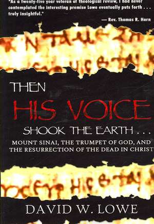 Then His Voice Shook the Earth . . . de David W. Lowe