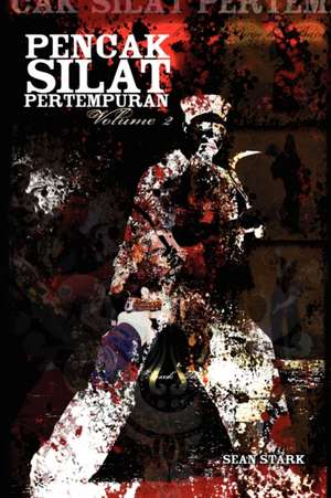 Pencak Silat Pertempuran: Vol. 2 de Sean Stark