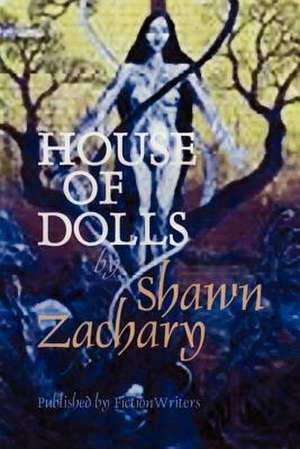 House of Dolls de Shawn Zachary