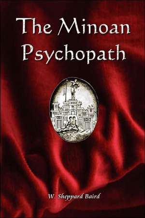 The Minoan Psychopath de W. Sheppard Baird