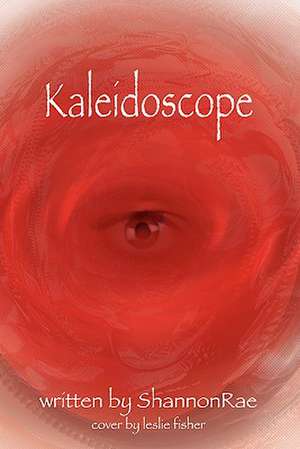 Kaleidoscope de Shannon Rae