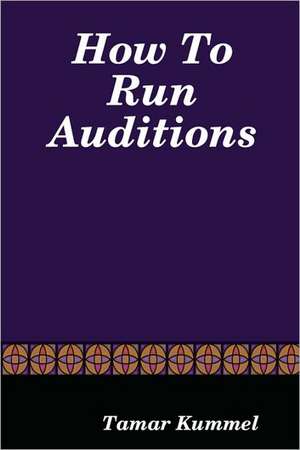 How To Run Auditions de Tamar Kummel