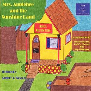 Mrs. Applebee and the Sunshine Band, Book 1: Meet the Class! de Andr Wesson