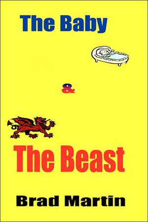 The Baby & the Beast de Brad Martin