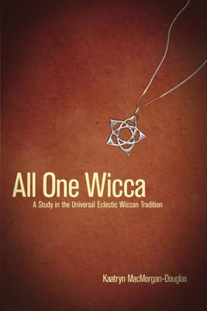 All One Wicca de Kaatryn Macmorgan-Douglas