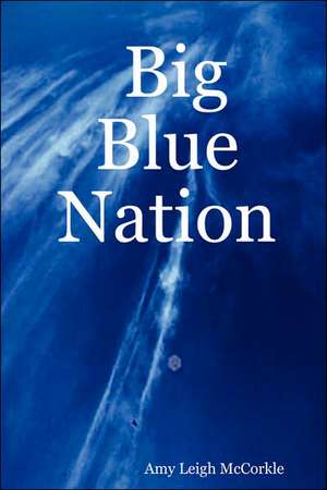 Big Blue Nation de Amy Leigh McCorkle