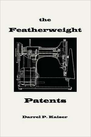 The Featherweight Patents de Darrel P. Kaiser