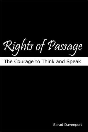 Rights of Passage: The Courage to Think and Speak de Sarad Davenport