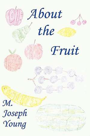 About the Fruit de M. Joseph Young